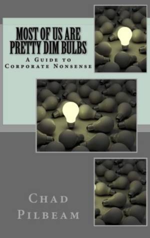 Most of Us Are Pretty Dim Bulbs: A Guide to Corporate Nonsense
