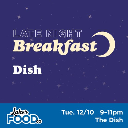 Late Night Breakfast Dish: Tue. 12/10 9-11pm at The Dish, with images of stars and a moon