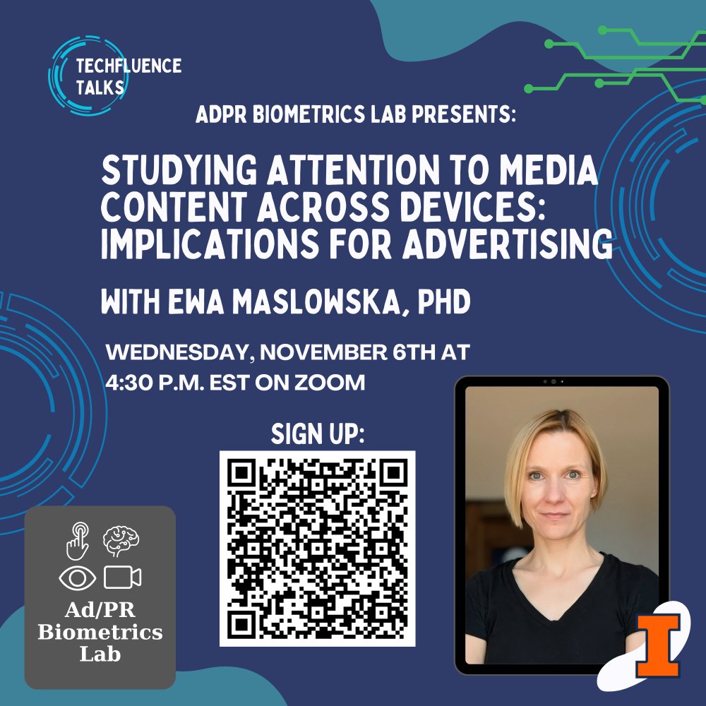 A poster that reads: ADPR Biometrics Lab Presents: Studying attention to media content across devices: Implications for advertising with Ewa Maslowska, PHD. Wednesday, November 6th at 4:30PM EST on Zoom. It includes a QR code to sign up.