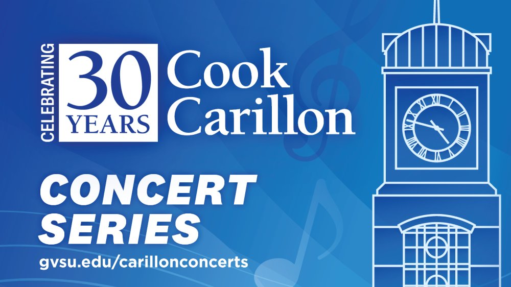 30 Years Cook Carillon Concert Series gvsu.edu/carillonconcerts