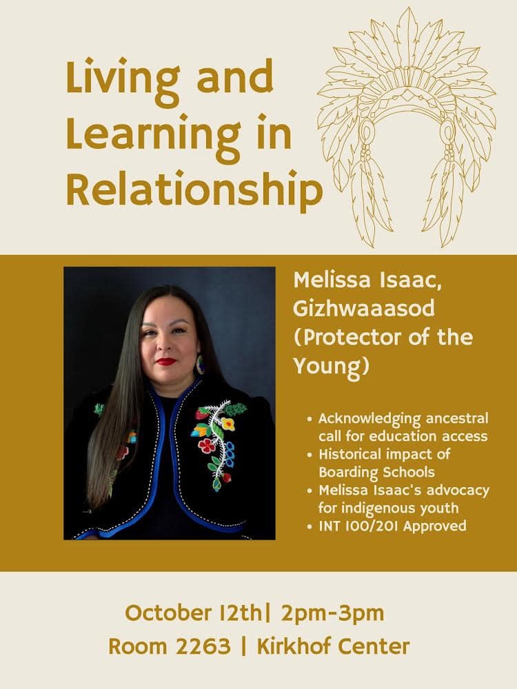 Living and Learning in Relationship. Melissa Isaac, Gizhwaaasod (Protector of the Young). Acknowledging ancestral call for education access, historical impact of boarding schools, Isaac's advocacy for indigenous youth. INT 100/201 Approved.